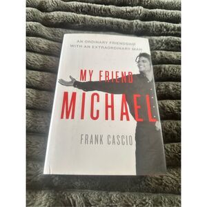 My Friend Michael: An Extraordinary Man By Frank Cascio Hardcover